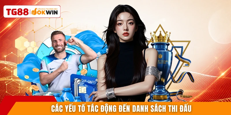 Các yếu tố tác động đến danh sách thi đấu